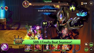 Let's Play Hero Wars 508: I Finally Beat Seymour and Completed the Campaign!