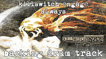 killswitch engage - always (backing drum track) isolated