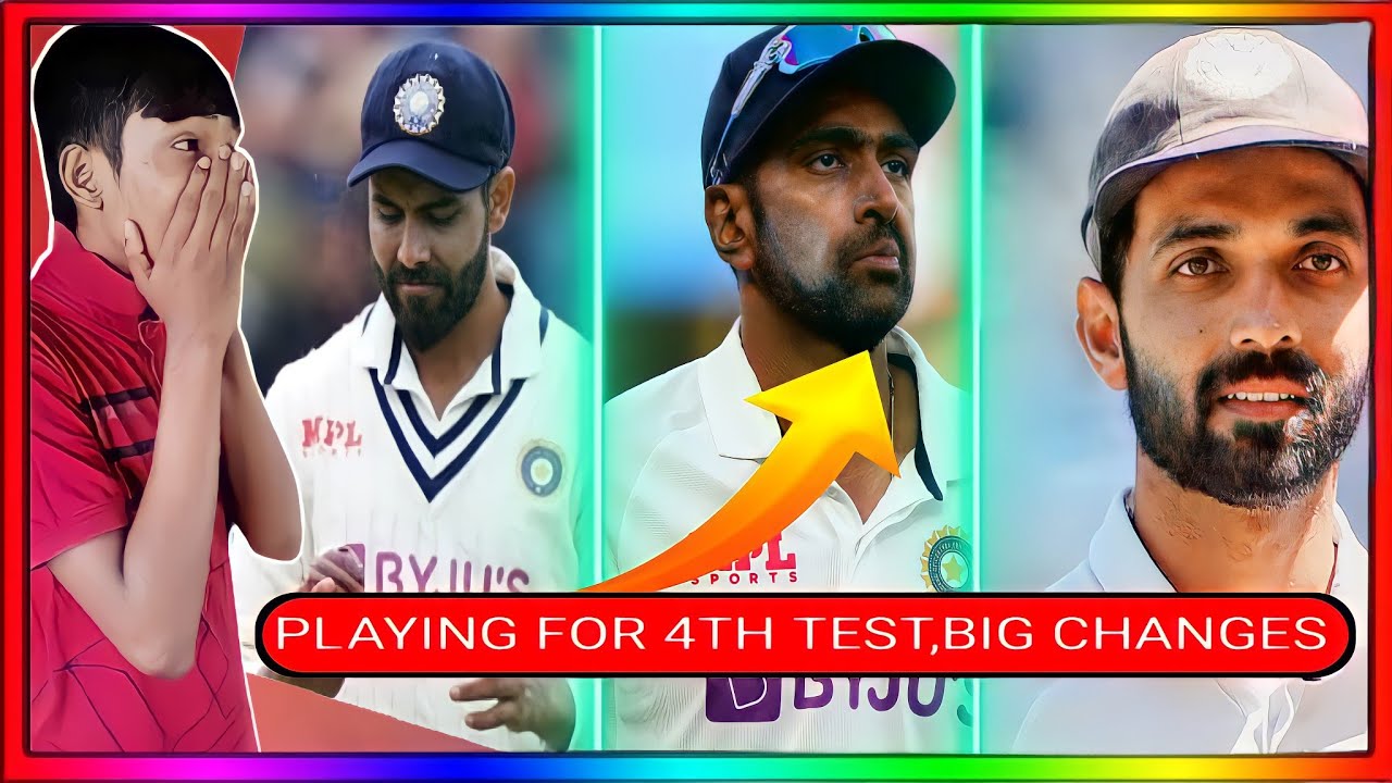TEAM INDIA PLAYING 11 FOR 4TH TEST||BIG CHANGES
