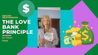 The Love Bank Principle