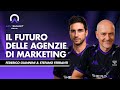 Federico Giannini & Stefano Ferranti - Il futuro delle agenzie di Marketing