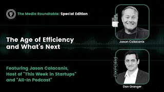 The Age of Efficiency and What’s Next with Jason Calacanis