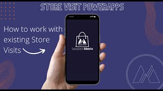 Power App - Store Visit - How to work with existing Store Visits screenshot 1