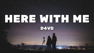 Here With Me - D4vd (Lyrics) - Music and Lyrics