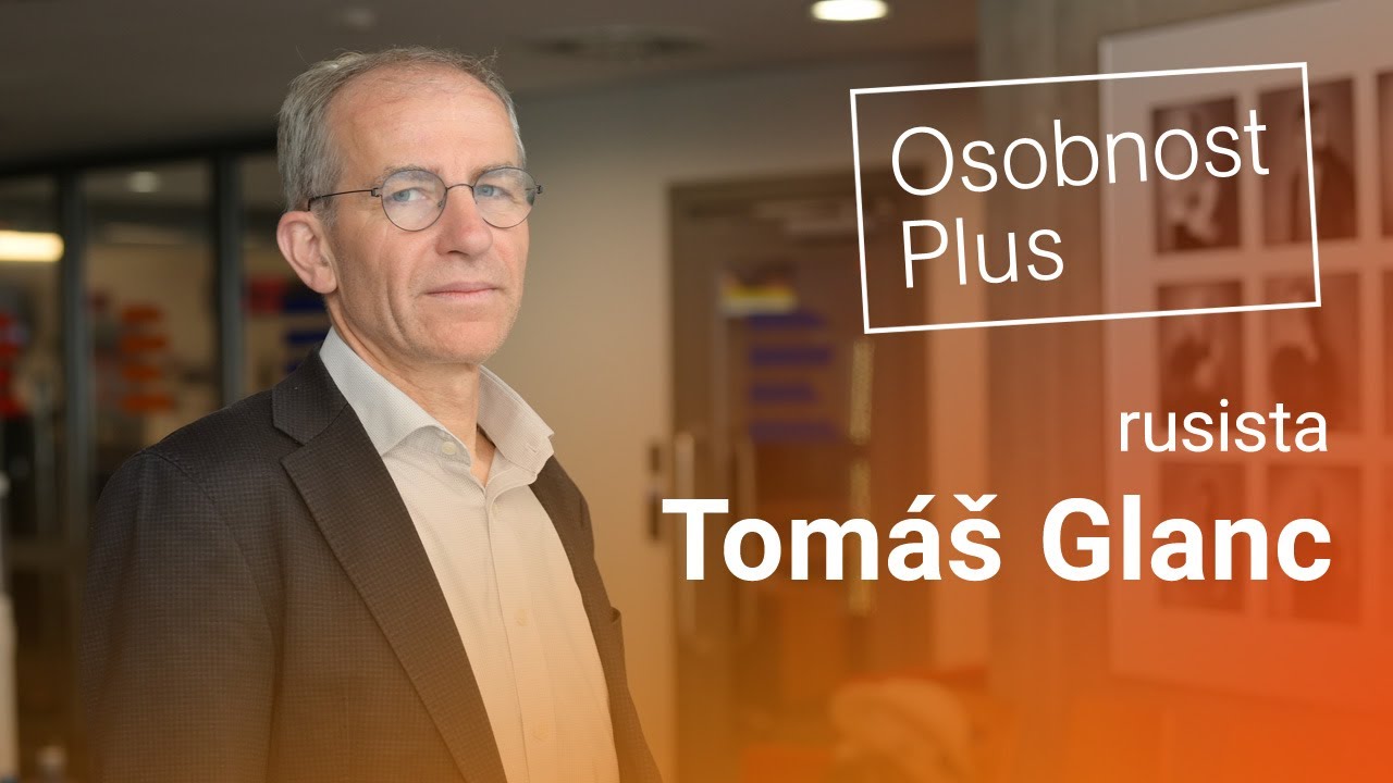 Tomáš Glanc: Ne všichni Rusové se bojí a ne všichni Rusové k tomu mají důvod