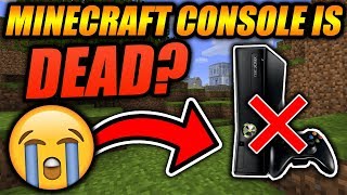 Minecraft Console Edition DISCONTINUED?? - NO MORE UPDATES FOR MINECRAFT CONSOLE EDITION EXPLAINED!