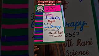 Investigatory project #biology #genetherapy #class12thbiology## Investigatory project #biology #genetherapy #class12thbiology##