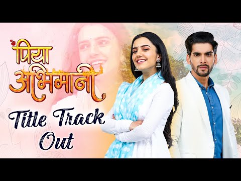 Piya Abhimani Title Track Dangal TV Originals Music Titletrack Song Piyaabhimani 