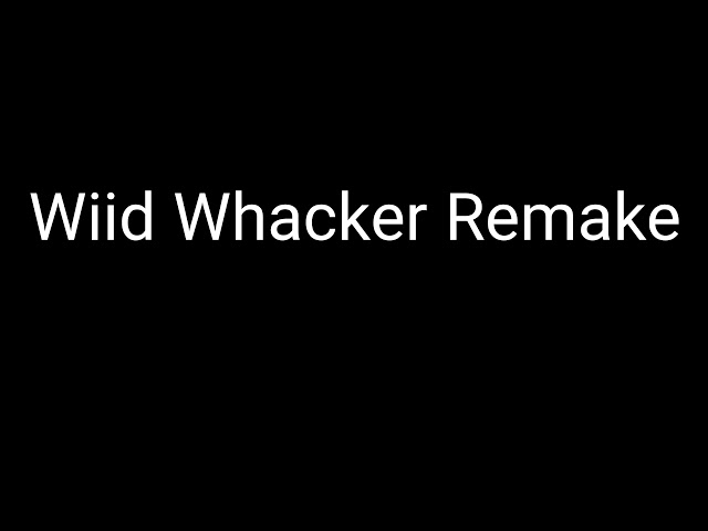 Wiid Whacker Remake