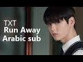 [MV] TXT _ "Run Away" Arabic sub |  أغنية تكست "لنهرب  " مترجمة للعربية