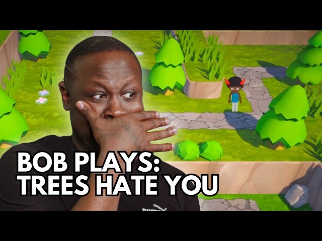 This Game WON'T BREAK ME | Bob The Drag Queen Plays Trees Hate You