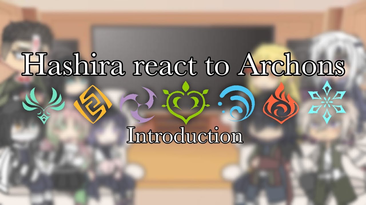 Hashiras react to the Archons || kny x gi || gachaclub || discontinued sry