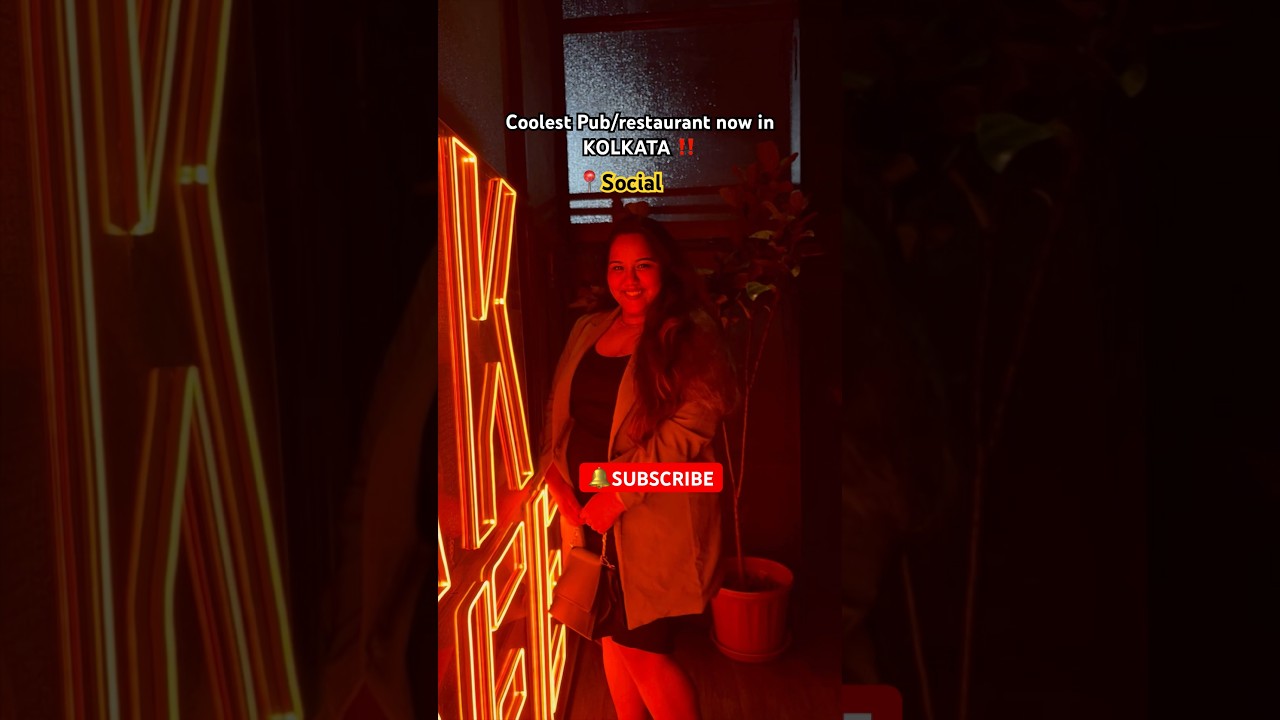 Kolkata SOCIAL is everything you thought it would be 🥂😍