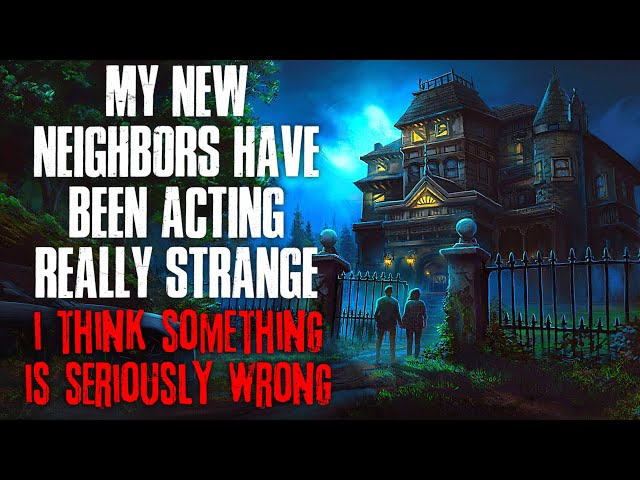 Always Be Nice To Your Neighbors - Creepypasta