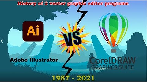 Corel Draw VS Adobe Illustrator Version history (1987-2021)