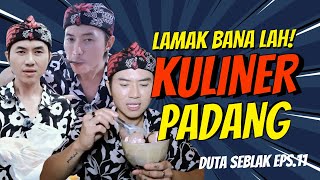 Duta Seblak Eps.11 : Kulineran di Padang pertama kali cobain teh pake telur!!!