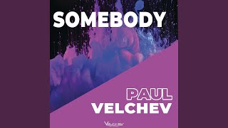 Somebody - Paul Velchev