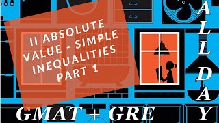 GMAT - Absolute Value 2 - Simple Inequalities & Equations Part 1