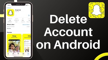 How to Delete Snapchat Account on Android 2022