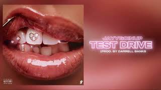 JayyGoinUp - Test Drive (Official Audio)