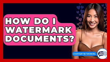 How Do I Watermark Documents? - Everyday-Networking