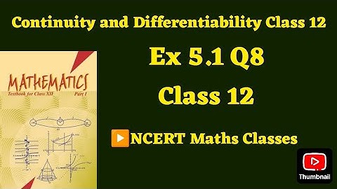 Class 12 Ex 5.1 Q8 Math | Continuity | Chapter 5 | Q8 Ex 5.1 Class 12 math | Ex 5.1 Q8 Class12 Math|