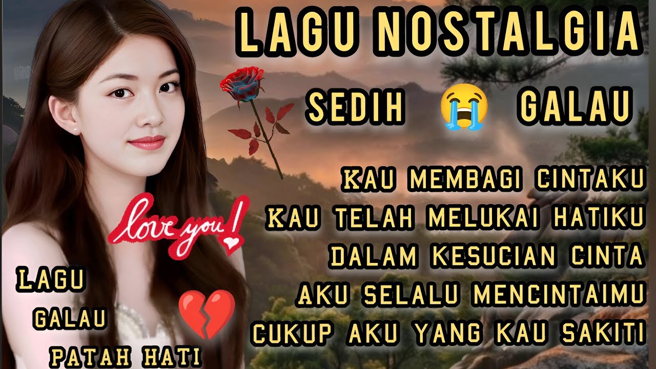 LAGU NOSTALGIA SEDIH 😭 SEDIH BANGET 💔 PATAH HATI, KAU MEMBAGI CINTAKU 
