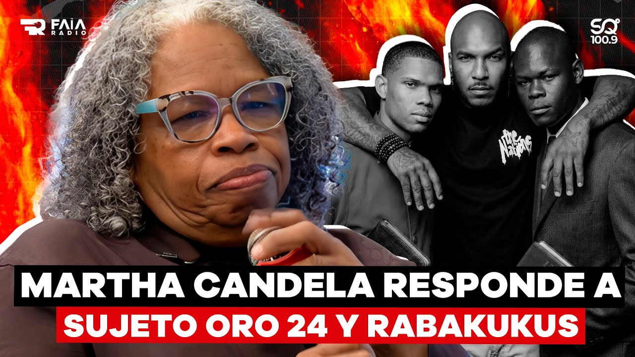 MARTHA CANDELA RESPONDE A SUJETO ORO 24 Y RABAKUKUS POR SU MUSICA