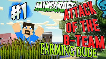 Attack of the B-Team: Farming Dude - Episode 1: Getting Started
