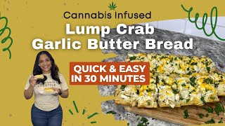 🧄🦀🥖Amazing Lump Crab Garlic Butter Bread | Canna Butter