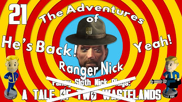 Fallout: A Tale of Two Wastelands- Part 21 - The Return of Ranger Nick