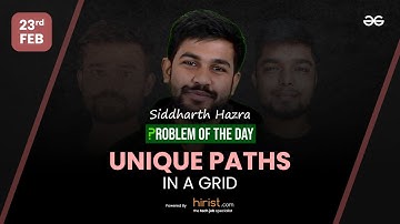 Problem of The Day: 23/02/2023 | Unique Paths in a Grid | Siddharth Hazra