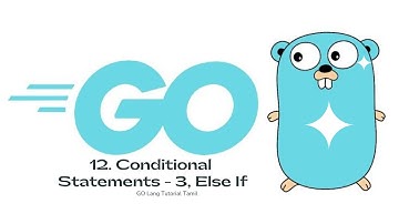 Go Programming Language Tutorial In Tamil | Lesson - 12 | Conditional Statements - 3, Else If