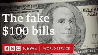 The story of the 'superdollars' that fooled the world, The Lazarus Heist - BBC World Service podcast