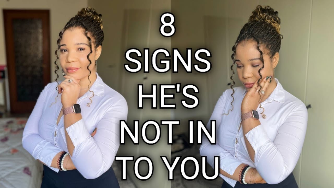 8 signs to know he’s not into you #girlstalk# - YouTube