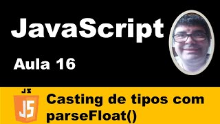 Aula 16 - Casting de tipos com parseFloat()