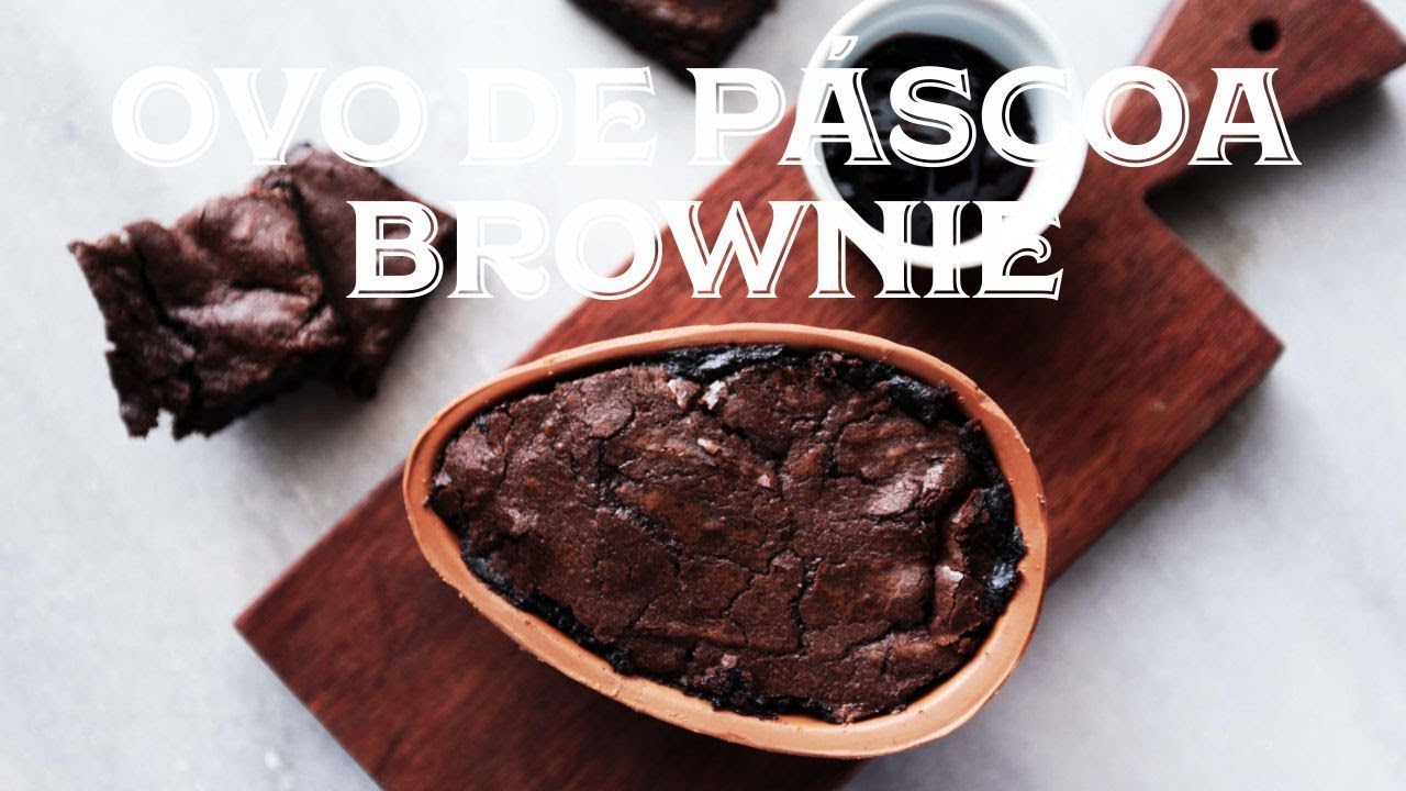 OVO DE PÁSCOA RECHEADO DE BROWNIE - RECEITA 244 TORRADA TORRADA