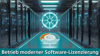 Betrieb moderner Software-Lizenzierung