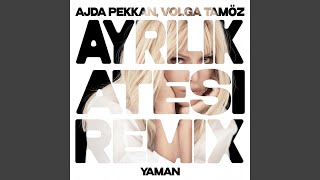 Ayrılık Ateşi (Remix) (feat. Volga Tamöz) - yaman & Ajda Pekkan