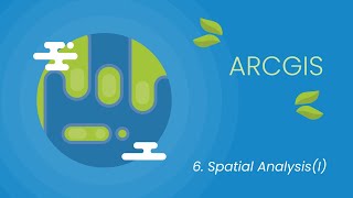 06. Spatial Analysis ( I ) to ArcGIS | ArcGIS for Beginner