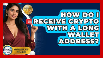 How Do I Receive Crypto With A Long Wallet Address? - Crypto Simplified for Seniors