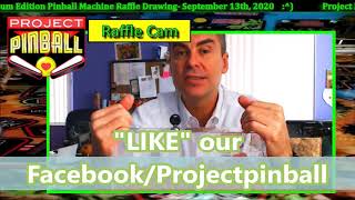 Project Pinball Charity's Stern Premium Pinball Machine Raffle Drawing: September 13th, 2020