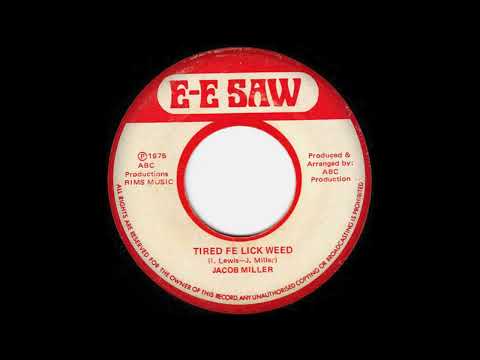 Jacob Miller - Tired Fe Lick Weed (E-E Saw)