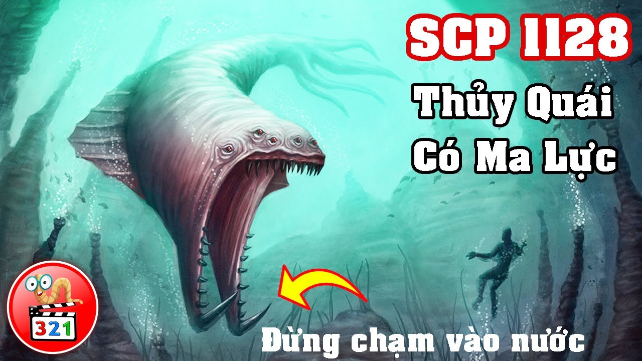 SCP 1128: THỦY QUÁI BẠO CHÚA CÓ MA LỰC | NGUY HIỂM | KHÓ QUẢN THÚC