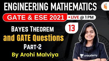 2:00 PM - GATE & ESE 2021 | Engineering Mathematics by Arohi Maam | Bayes Theorem & Gate Questions