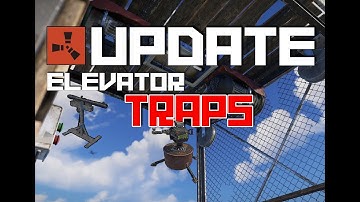 Rust Update Preview - Elevators & Traps + Deployable