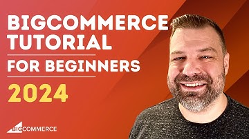 Bigcommerce Tutorial for Beginners 2024 - Step by Step Guide
