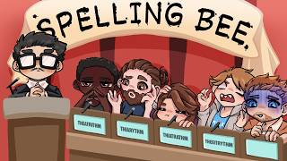 I Challenged my Friends to a Spelling Bee for the luls