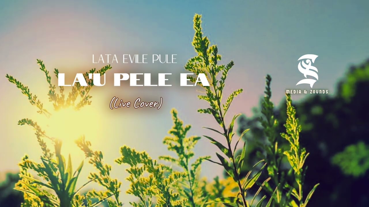 LA'U PELE EA (LIVE COVER) - LATA EVILE PULE [S.I ZOUNDS OFFICIAL AUDIO 2024]