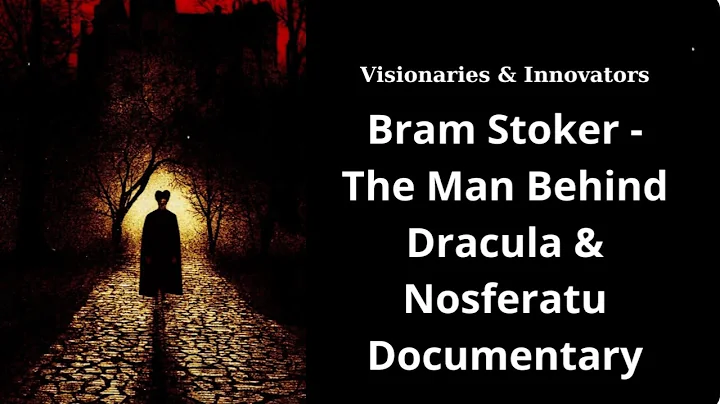 Bram Stoker - The Man Behind Dracula & Nosferatu Documentary | Visionaries & Innovators